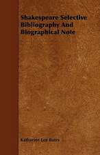 Shakespeare Selective Bibliography And Biographical Note