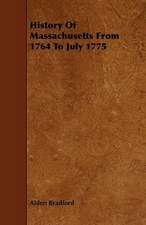 History Of Massachusetts From 1764 To July 1775