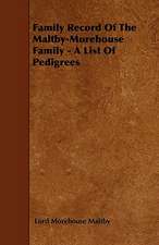 Family Record Of The Maltby-Morehouse Family - A List Of Pedigrees