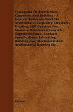 Cyclopedia of Architecture, Carpentry, and Building - A General Reference Work on Architecture, Carpentry, Structure, Drafting, Still Construction, Ma