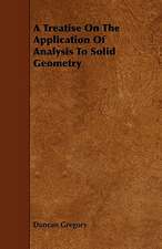 A Treatise On The Application Of Analysis To Solid Geometry