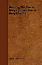 Studying The Short-Story - Sixteen Short-Story Classics