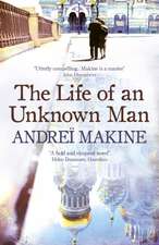 Makine, A: Life of an Unknown Man