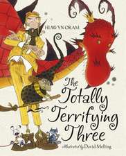 Oram, H: The Totally Terrifying Three