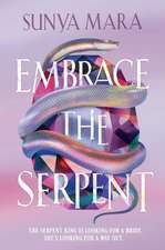 Embrace the Serpent: a sweeping romantic YA fantasy