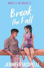 Break The Fall: A high-stakes YA sports romance from the author of Netflix's Finding Her Edge