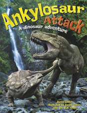 Loxton, D: Ankylosaur Attack: A Dinosaur Adventure