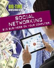 Hunter, N: Big-Time Business: Social Networking: Big Busines