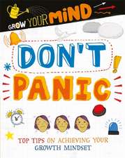 Grow Your Mind: Don't Panic