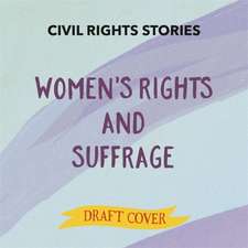 Barnham, K: Civil Rights Stories: Women's Rights and Suffrag