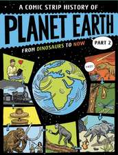 Comic Strip History of Planet Earth: Part 2 From Dinosaurs to Now