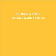 The Nadder Valley Inclusive Worship Service