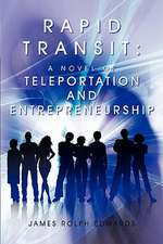 Rapid Transit: A Novel of Teleportation and Entrepreneurship