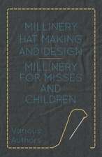 Millinery Hat Making and Design - Millinery for Misses and Children