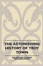 The Astonishing History of Troy Town