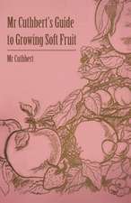 MR Cuthbert's Guide to Growing Soft Fruit