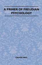 A Primer Of Freudian Psychology