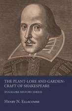 The Plant-Lore And Garden-Craft Of Shakespeare (Folklore History Series)