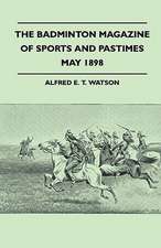 The Badminton Magazine Of Sports And Pastimes - May 1898 - Containing Chapters On