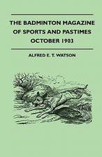 The Badminton Magazine Of Sports And Pastimes - October 1903 - Containing Chapters On