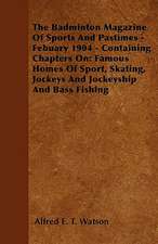 The Badminton Magazine of Sports and Pastimes - February 1904 - Containing Chapters On