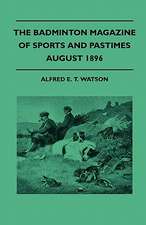 The Badminton Magazine Of Sports And Pastimes - August 1896 - Containing Chapters On