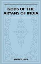 Gods of the Aryans of India (Folklore History Series)