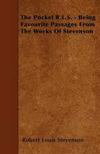 The Pocket R.L.S. - Being Favourite Passages From The Works Of Stevenson