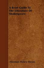 A Brief Guide To The Literature Of Shakespeare