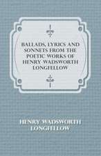 Ballads, Lyrics and Sonnets from the Poetic Works of Henry Wadsworth Longfellow