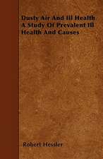 Dusty Air And Ill Health A Study Of Prevalent Ill Health And Causes