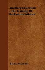 Auxiliary Education - The Training Of Backward Children