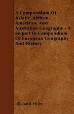 A Compendium Of Asiatic, African, American, And Australian Geography - A Sequel To Compendium Of European Geography And History