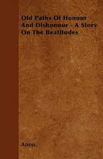 Old Paths Of Honour And Dishonour - A Story On The Beatitudes