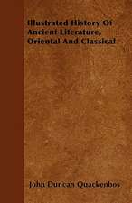 Illustrated History Of Ancient Literature, Oriental And Classical