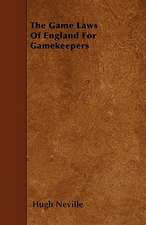 The Game Laws Of England For Gamekeepers