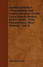 Southland Writers - Biographical And Critical Sketches Of The Living Female Writers Of The South - With Extracts From Their Writings - Vol. II