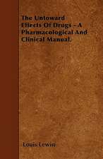 The Untoward Effects Of Drugs - A Pharmacological And Clinical Manual.