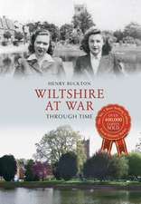 Buckton, H: Wiltshire at War Through Time