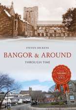 Bangor & Around Through Time