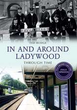 Rudge, T: In and Around Ladywood Through Time Revised Editio