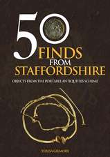 50 Finds from Staffordshire: Objects from the Portable Antiquities Scheme