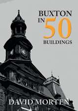 Buxton in 50 Buildings