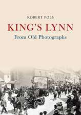 King's Lynn from Old Photographs