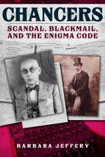 Chancers: Scandal, Blackmail, and the Enigma Code