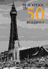 Blackpool in 50 Buildings