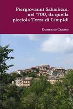 Piergiovanni Salimbeni, Nel '700, Da Quella Picciola Terra Di Limpidi