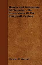 Slander And Defamation Of Character - The Great Crimes Of The Nineteenth Century