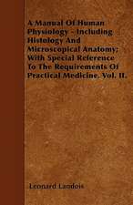 A Manual Of Human Physiology - Including Histology And Microscopical Anatomy; With Special Reference To The Requirements Of Practical Medicine. Vol. II.