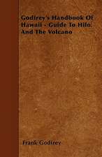 Godfrey's Handbook Of Hawaii - Guide To Hilo And The Volcano